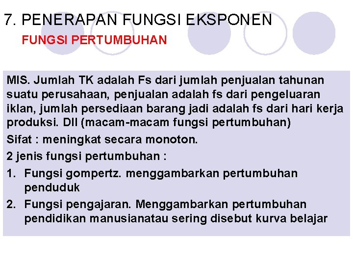 7. PENERAPAN FUNGSI EKSPONEN FUNGSI PERTUMBUHAN MIS. Jumlah TK adalah Fs dari jumlah penjualan