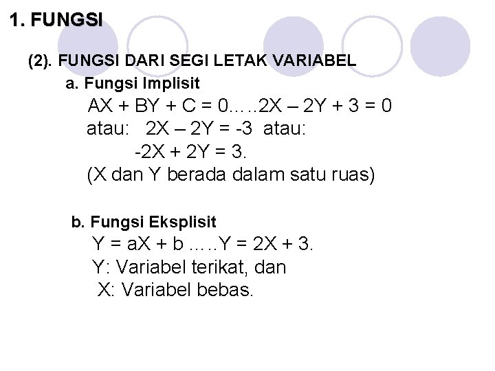 1. FUNGSI (2). FUNGSI DARI SEGI LETAK VARIABEL a. Fungsi Implisit AX + BY