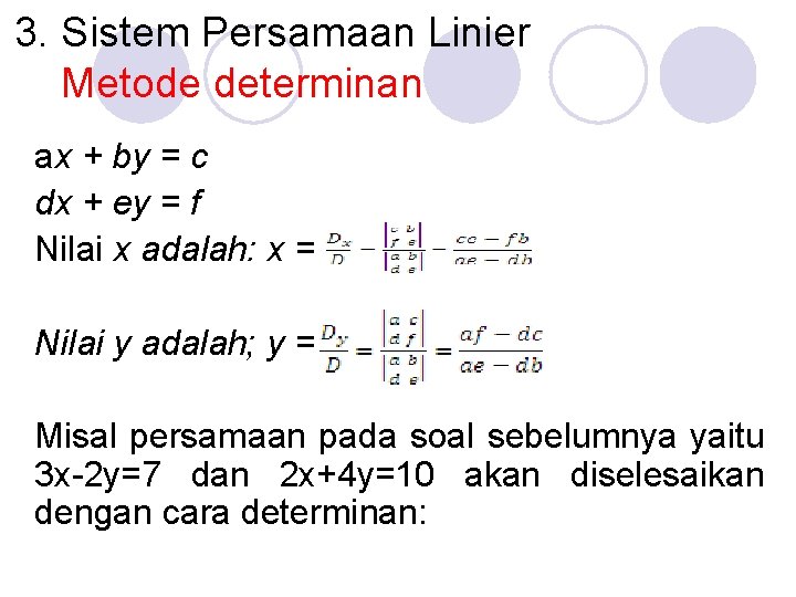 3. Sistem Persamaan Linier Metode determinan ax + by = c dx + ey