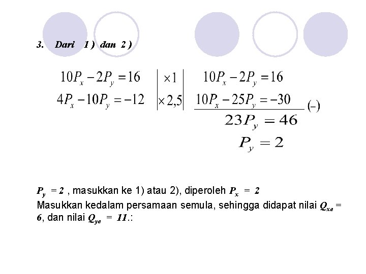 3. Dari 1 ) dan 2 ) Py = 2 , masukkan ke 1)