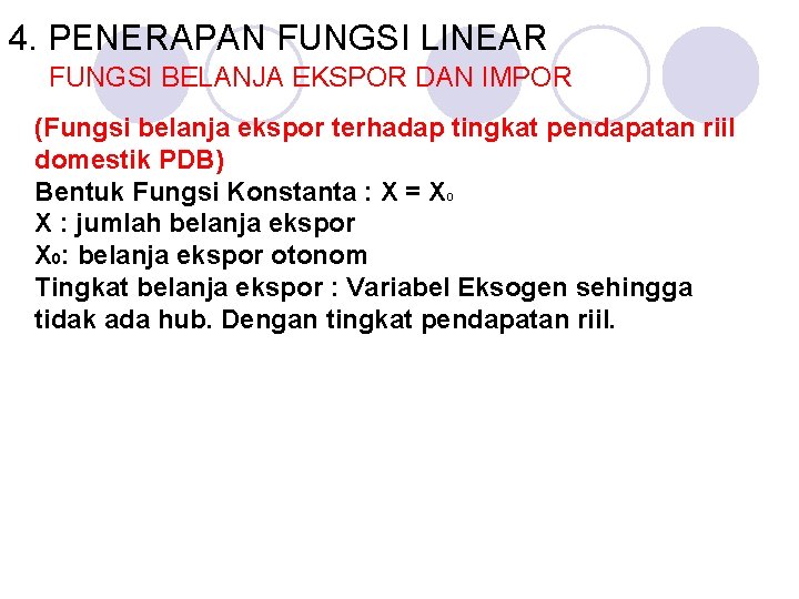 4. PENERAPAN FUNGSI LINEAR FUNGSI BELANJA EKSPOR DAN IMPOR (Fungsi belanja ekspor terhadap tingkat