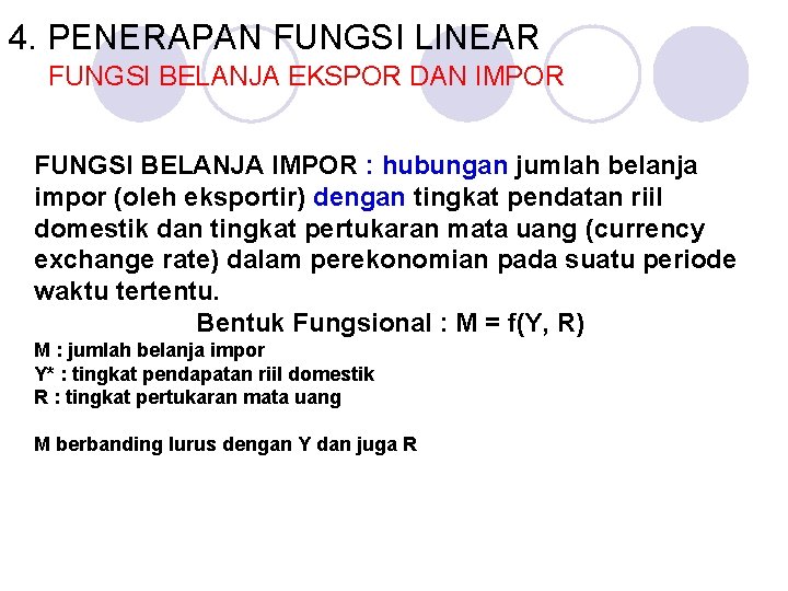 4. PENERAPAN FUNGSI LINEAR FUNGSI BELANJA EKSPOR DAN IMPOR FUNGSI BELANJA IMPOR : hubungan