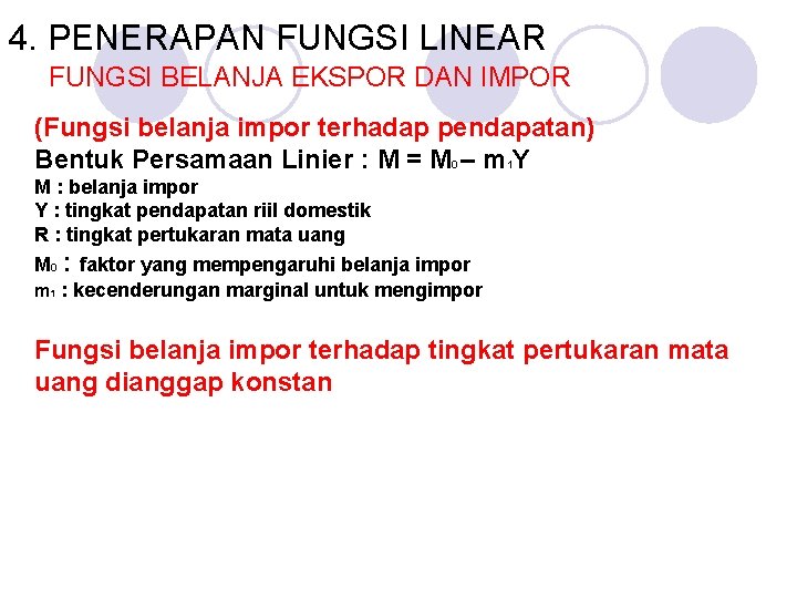 4. PENERAPAN FUNGSI LINEAR FUNGSI BELANJA EKSPOR DAN IMPOR (Fungsi belanja impor terhadap pendapatan)