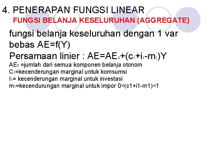 4. PENERAPAN FUNGSI LINEAR FUNGSI BELANJA KESELURUHAN (AGGREGATE) fungsi belanja keseluruhan dengan 1 var