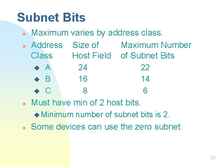 Subnet Bits n n Maximum varies by address class. Address Size of Maximum Number