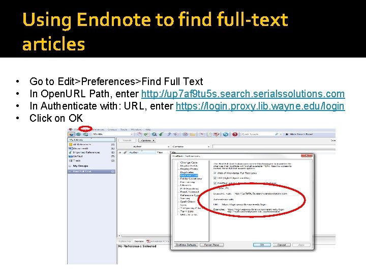 Using Endnote to find full-text articles • • Go to Edit>Preferences>Find Full Text In