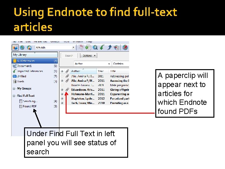 Using Endnote to find full-text articles A paperclip will appear next to articles for