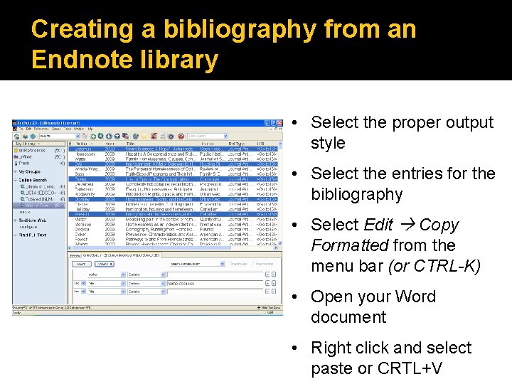 Creating a bibliography from an Endnote library • Select the proper output style •