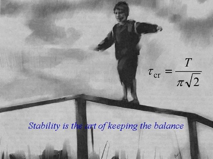 Stability is the art of keeping the balance 