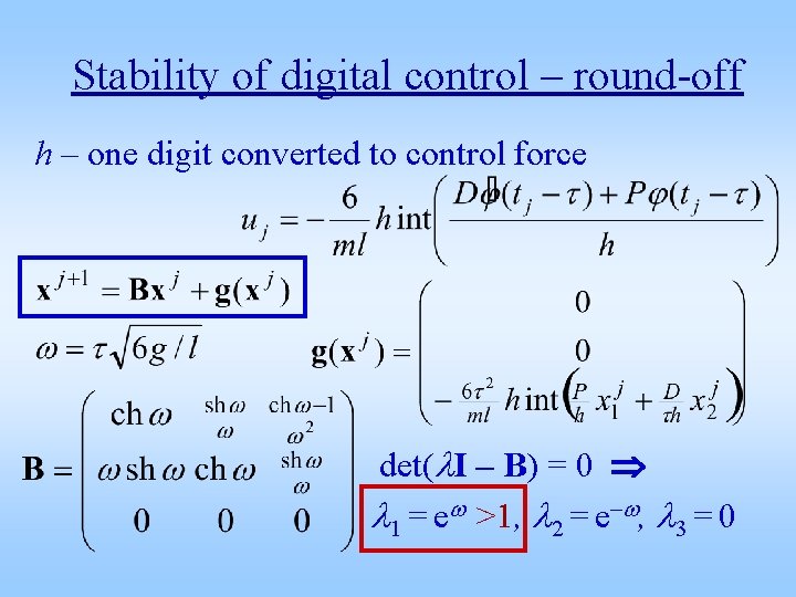 Stability of digital control – round-off h – one digit converted to control force