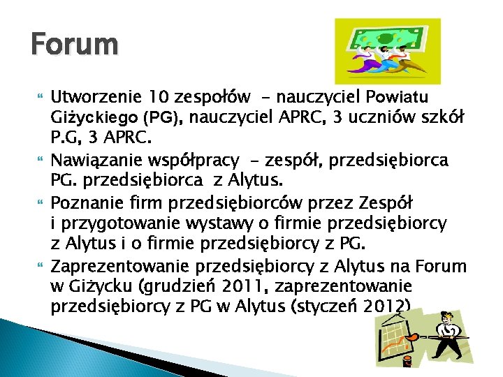 Forum Utworzenie 10 zespołów - nauczyciel Powiatu Giżyckiego (PG), nauczyciel APRC, 3 uczniów szkół