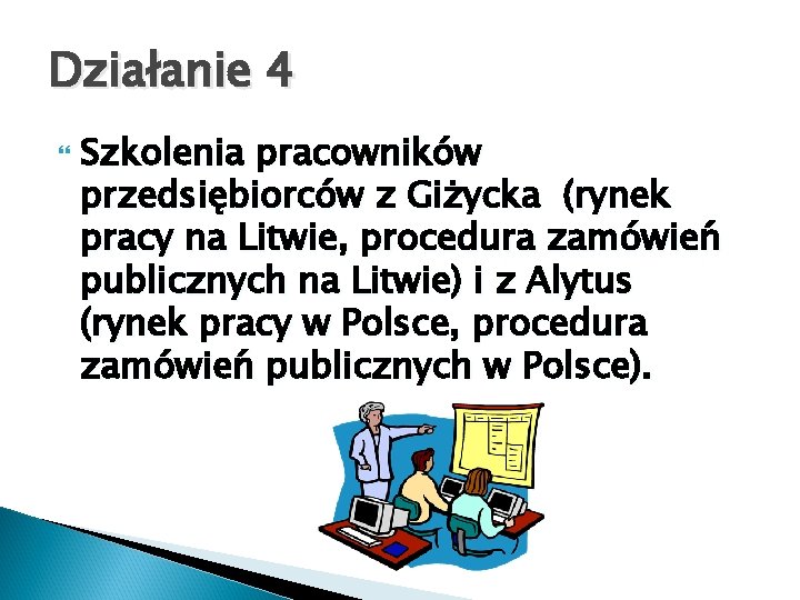 Działanie 4 Szkolenia pracowników przedsiębiorców z Giżycka (rynek pracy na Litwie, procedura zamówień publicznych