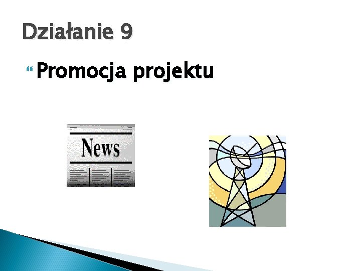 Działanie 9 Promocja projektu 