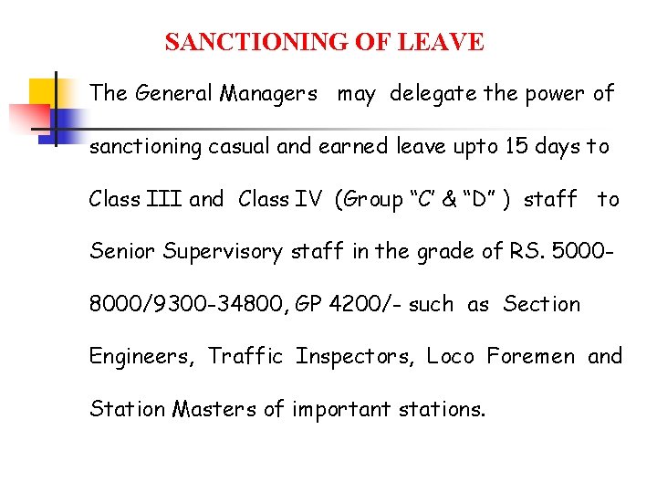 SANCTIONING OF LEAVE The General Managers may delegate the power of sanctioning casual and