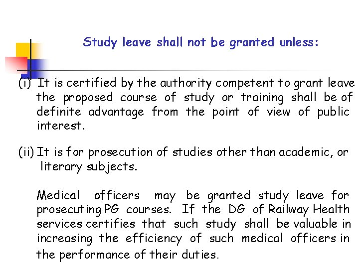 Study leave shall not be granted unless: (i) It is certified by the authority