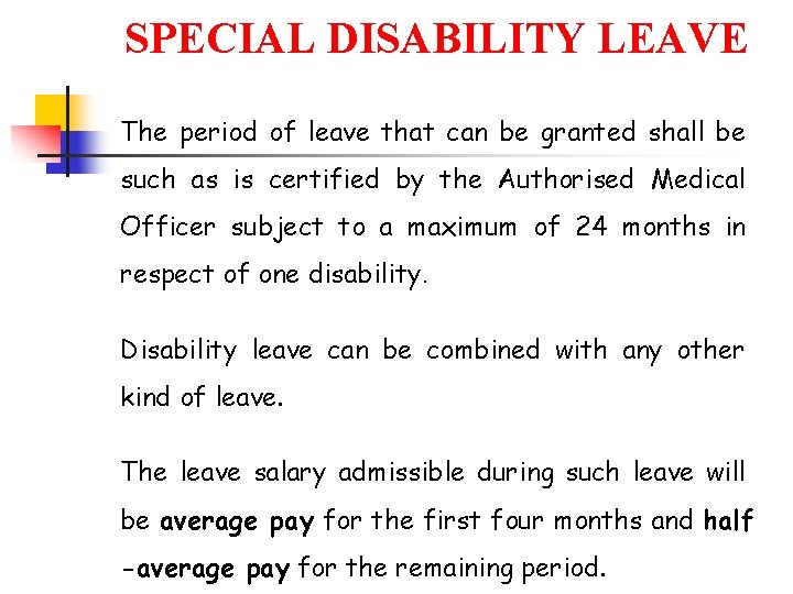 SPECIAL DISABILITY LEAVE The period of leave that can be granted shall be such