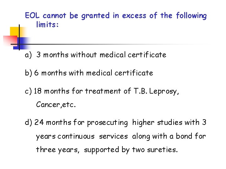 EOL cannot be granted in excess of the following limits: a) 3 months without