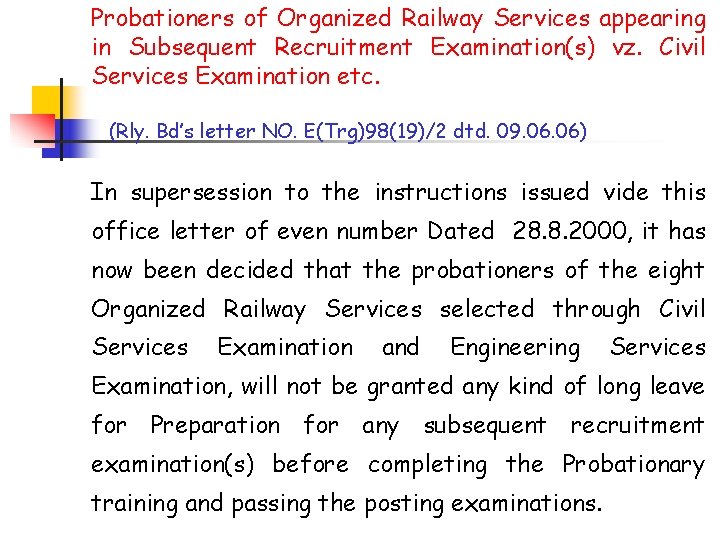 Probationers of Organized Railway Services appearing in Subsequent Recruitment Examination(s) vz. Civil Services Examination