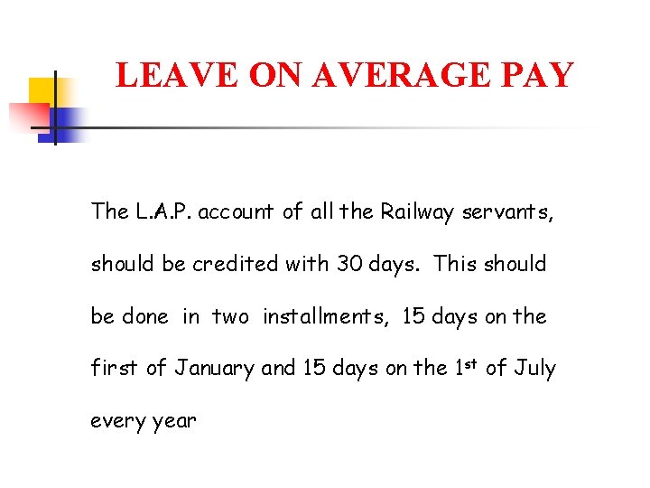 LEAVE ON AVERAGE PAY The L. A. P. account of all the Railway servants,