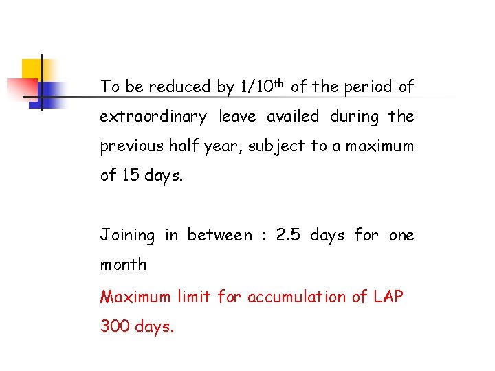 To be reduced by 1/10 th of the period of extraordinary leave availed during