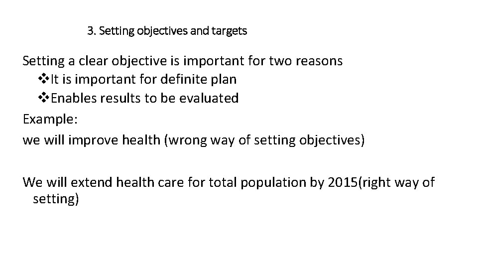 3. Setting objectives and targets Setting a clear objective is important for two reasons