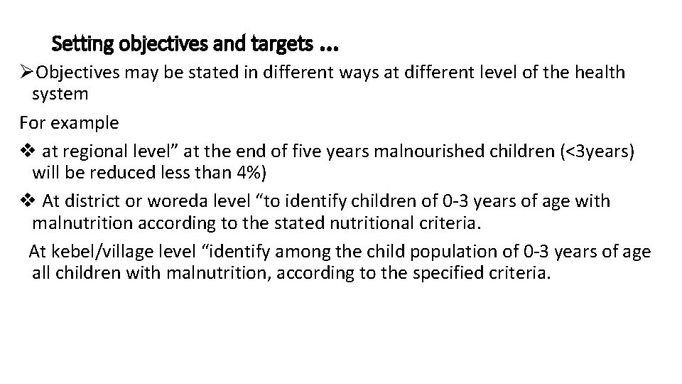 Setting objectives and targets … ØObjectives may be stated in different ways at different
