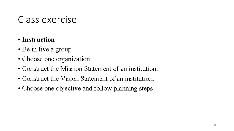 Class exercise • Instruction • Be in five a group • Choose one organization