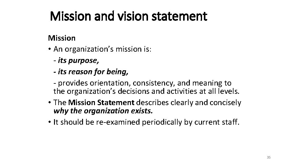 Mission and vision statement Mission • An organization’s mission is: - its purpose, -
