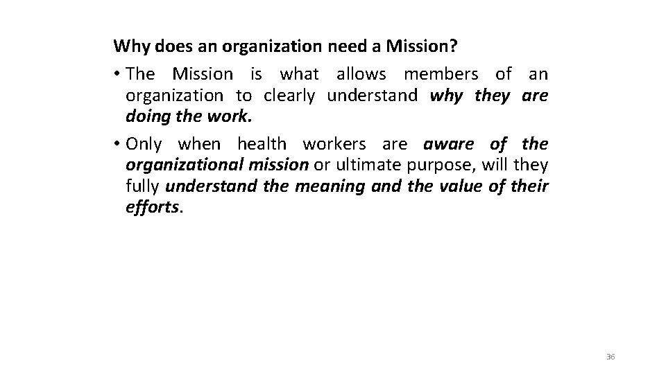 Why does an organization need a Mission? • The Mission is what allows members