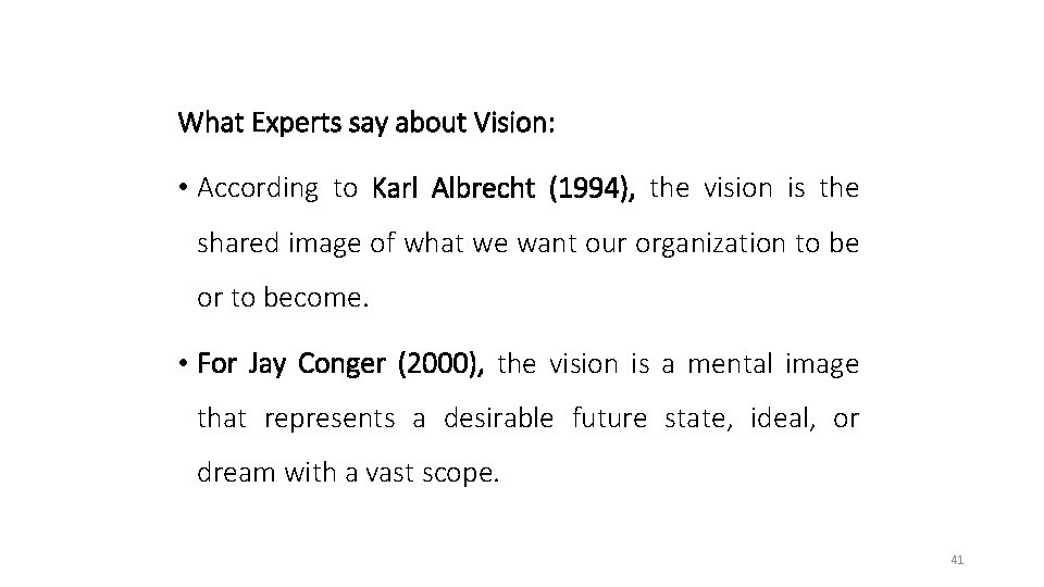 What Experts say about Vision: • According to Karl Albrecht (1994), the vision is