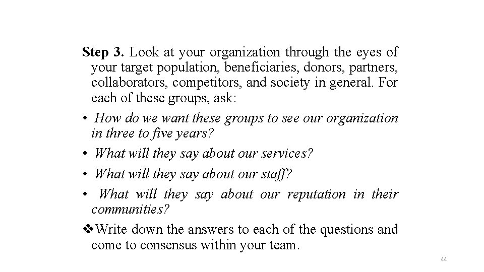 Step 3. Look at your organization through the eyes of your target population, beneficiaries,