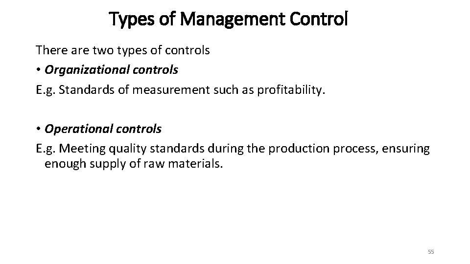 Types of Management Control There are two types of controls • Organizational controls E.