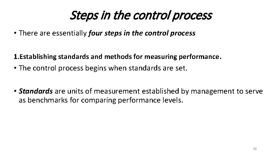 Steps in the control process • There are essentially four steps in the control