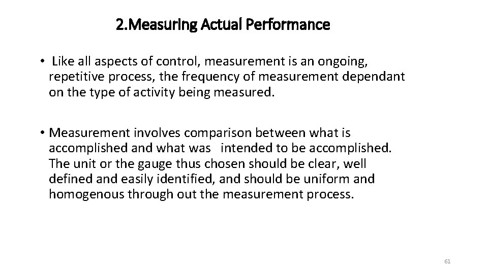 2. Measuring Actual Performance • Like all aspects of control, measurement is an ongoing,