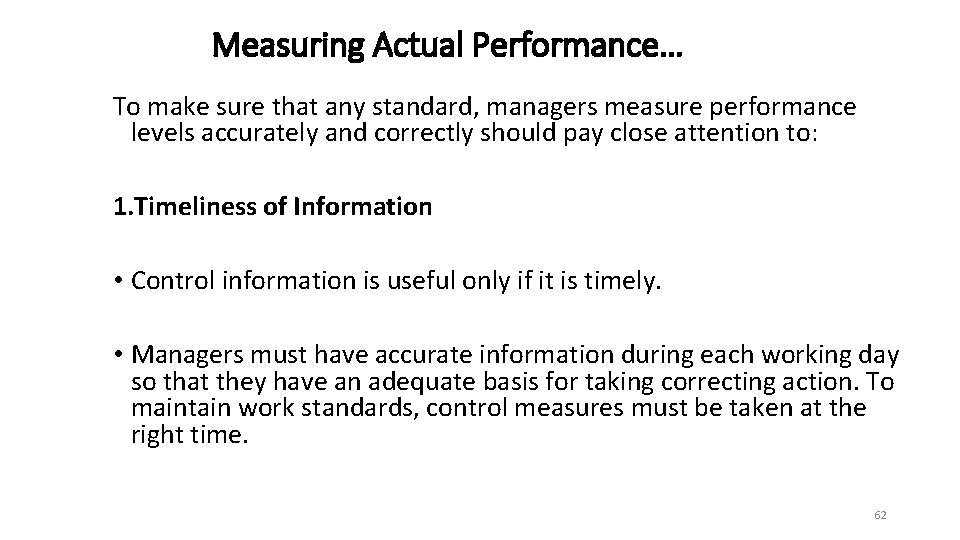 Measuring Actual Performance… To make sure that any standard, managers measure performance levels accurately