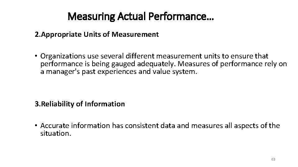 Measuring Actual Performance… 2. Appropriate Units of Measurement • Organizations use several different measurement