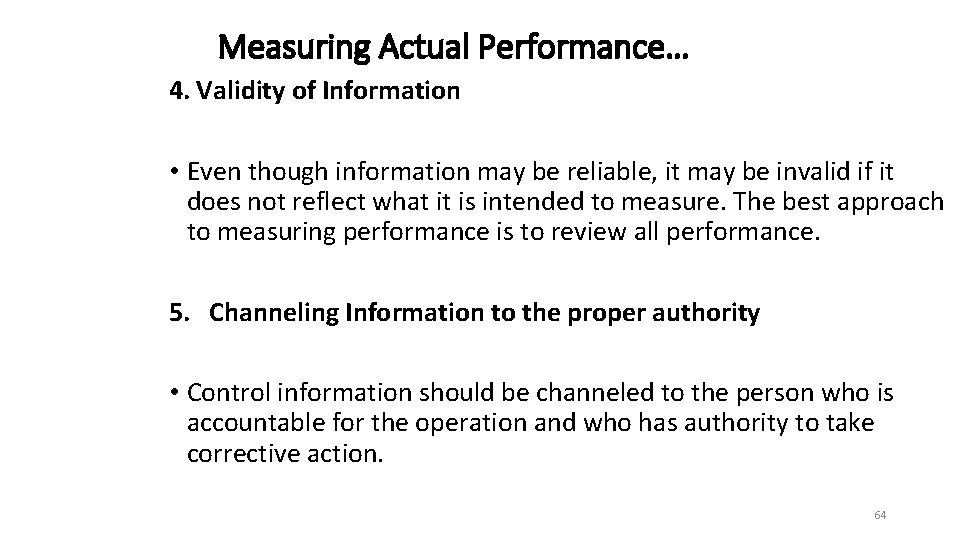 Measuring Actual Performance… 4. Validity of Information • Even though information may be reliable,