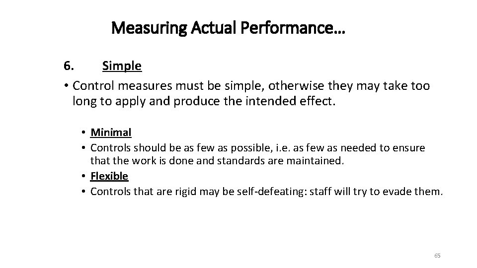 Measuring Actual Performance… 6. Simple • Control measures must be simple, otherwise they may