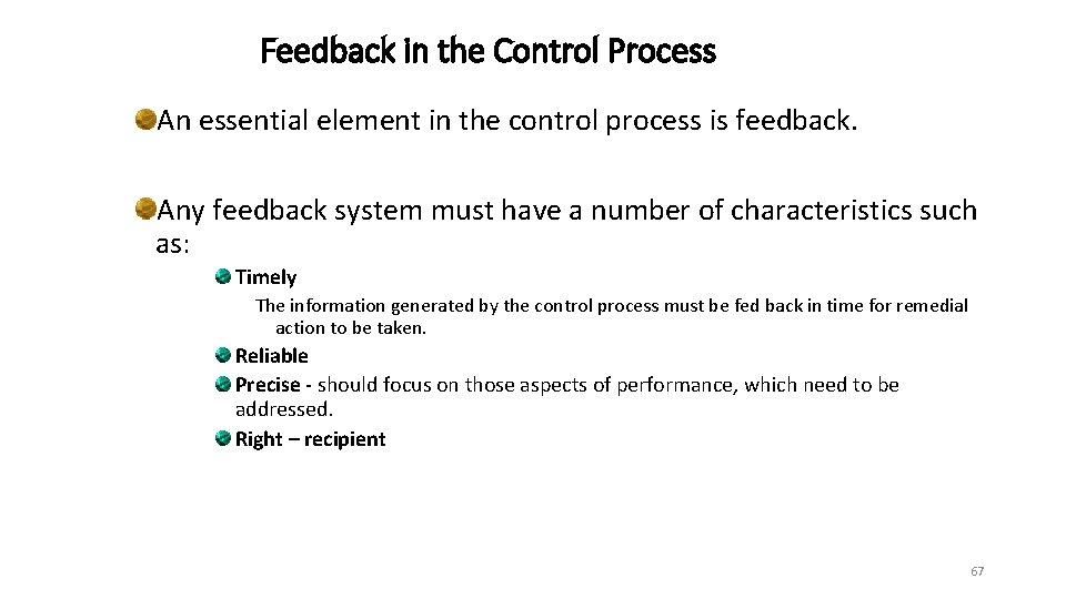 Feedback in the Control Process An essential element in the control process is feedback.