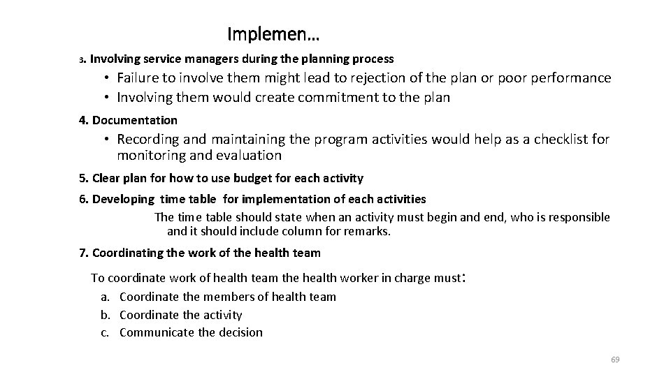 Implemen… 3. Involving service managers during the planning process • Failure to involve them