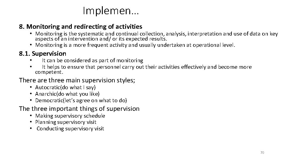 Implemen… 8. Monitoring and redirecting of activities • Monitoring is the systematic and continual