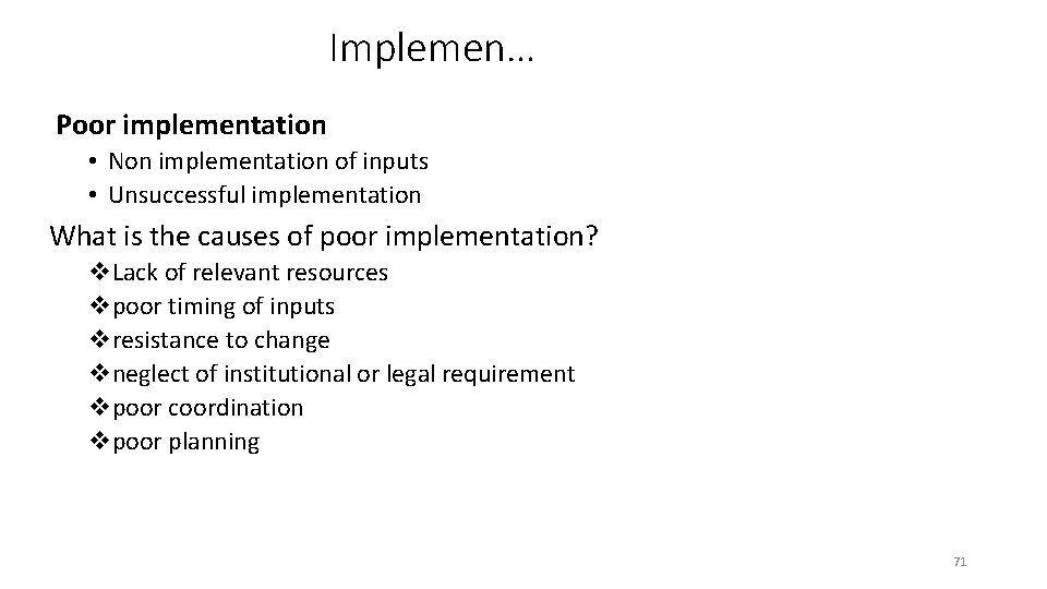 Implemen… Poor implementation • Non implementation of inputs • Unsuccessful implementation What is the