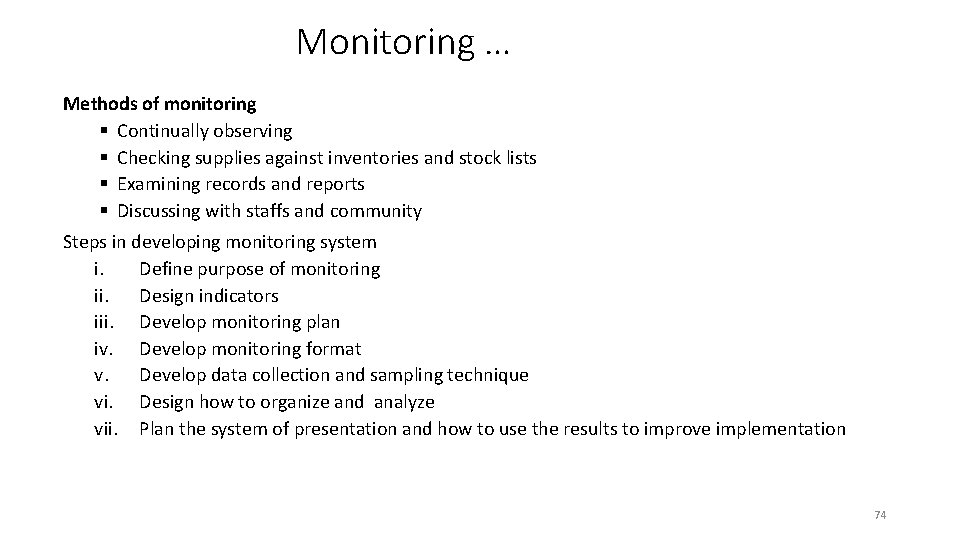 Monitoring … Methods of monitoring § Continually observing § Checking supplies against inventories and