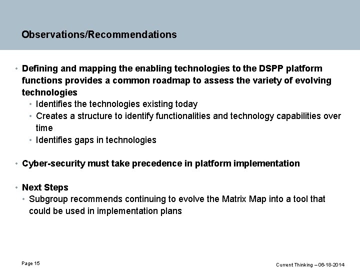 Observations/Recommendations • Defining and mapping the enabling technologies to the DSPP platform functions provides