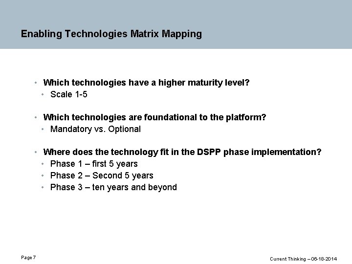 Enabling Technologies Matrix Mapping • Which technologies have a higher maturity level? • Scale