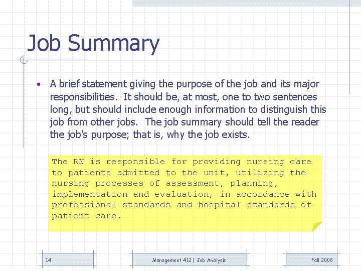 Job Summary • A brief statement giving the purpose of the job and its