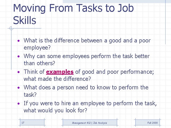 Moving From Tasks to Job Skills • What is the difference between a good