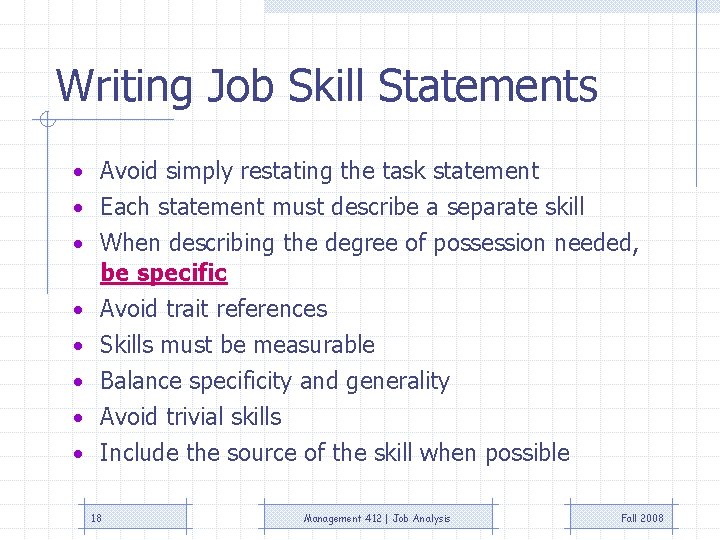 Writing Job Skill Statements • Avoid simply restating the task statement • Each statement
