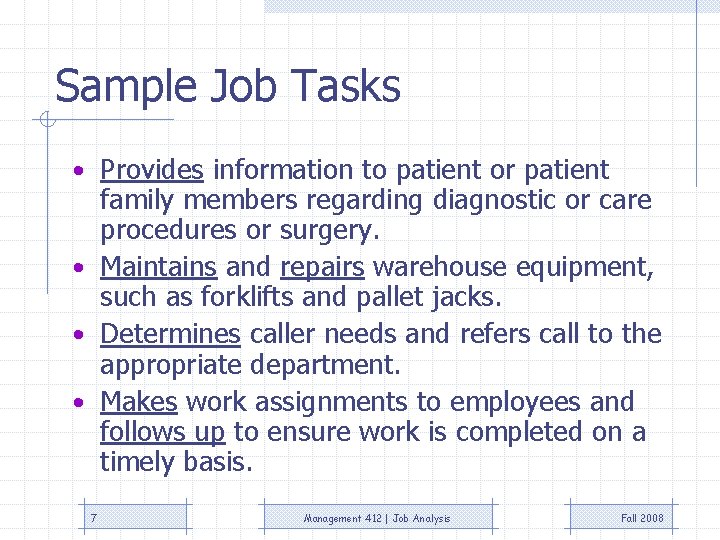 Sample Job Tasks • Provides information to patient or patient family members regarding diagnostic