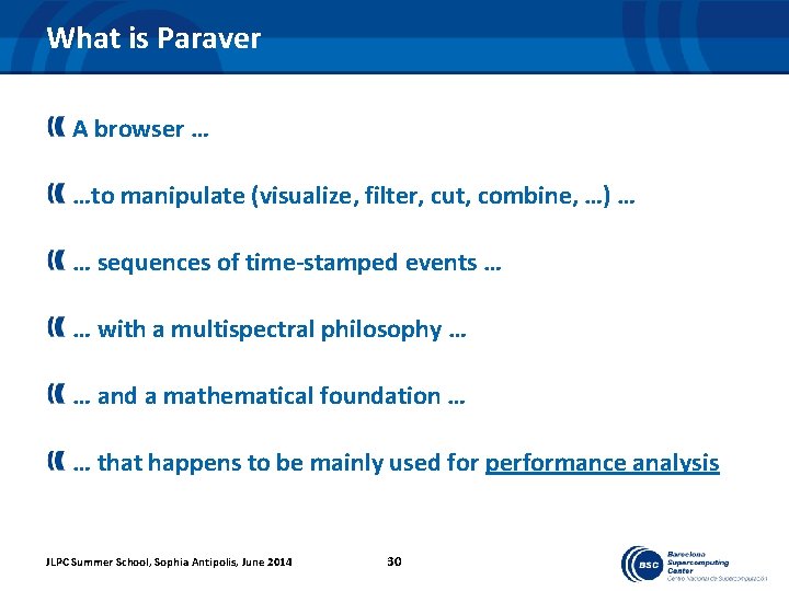What is Paraver A browser … …to manipulate (visualize, filter, cut, combine, …) …
